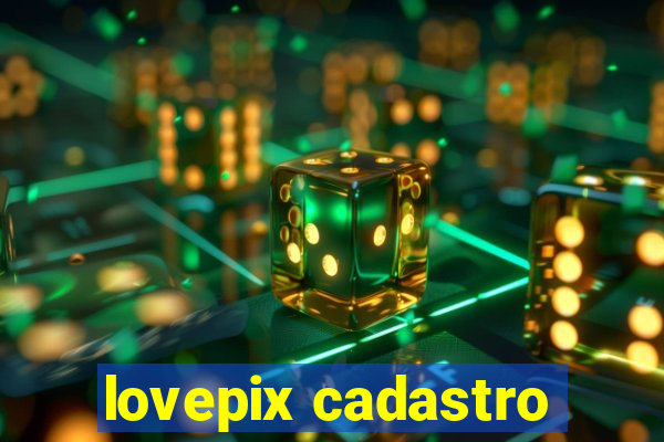 lovepix cadastro